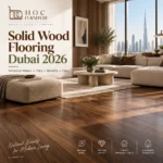 American Walnut solid wood flooring Dubai 2026 price benefits and care guide by HOC Furniture