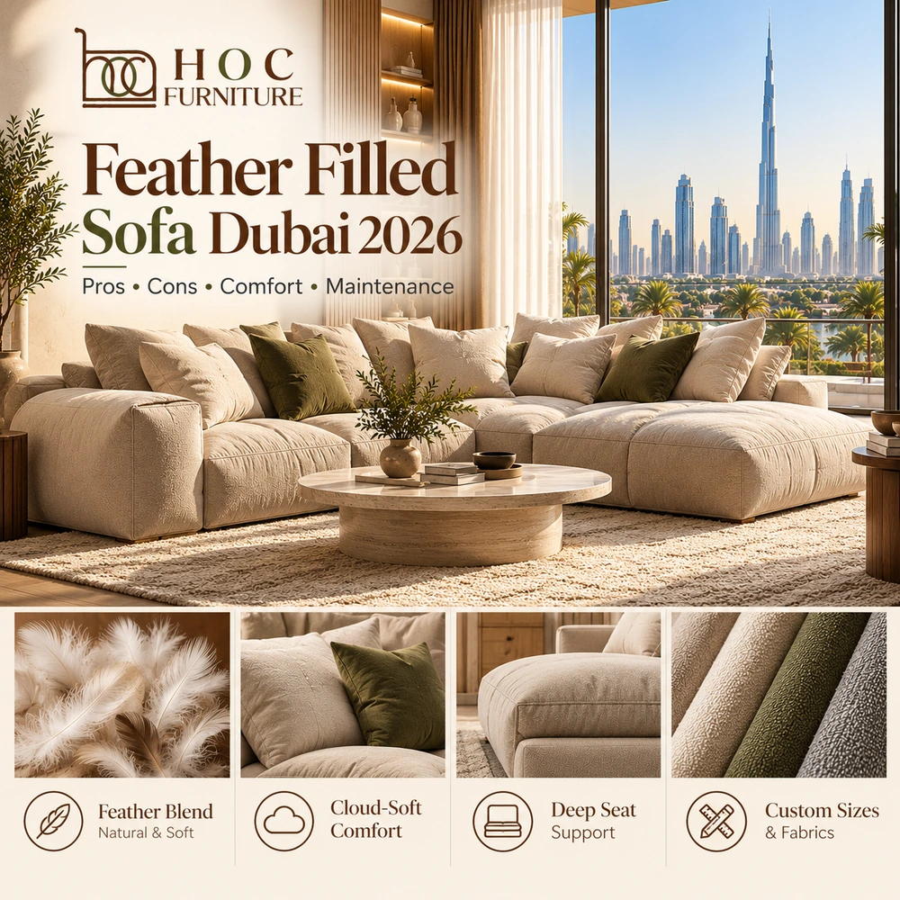 Feather filled sofa Dubai 2026 pros cons cloud soft comfort maintenance and custom sofa guide by HOC Furniture